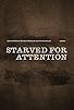 Primary photo for Starved for Attention