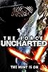 Primary photo for The Force Uncharted Primary photo for The Force Uncharted