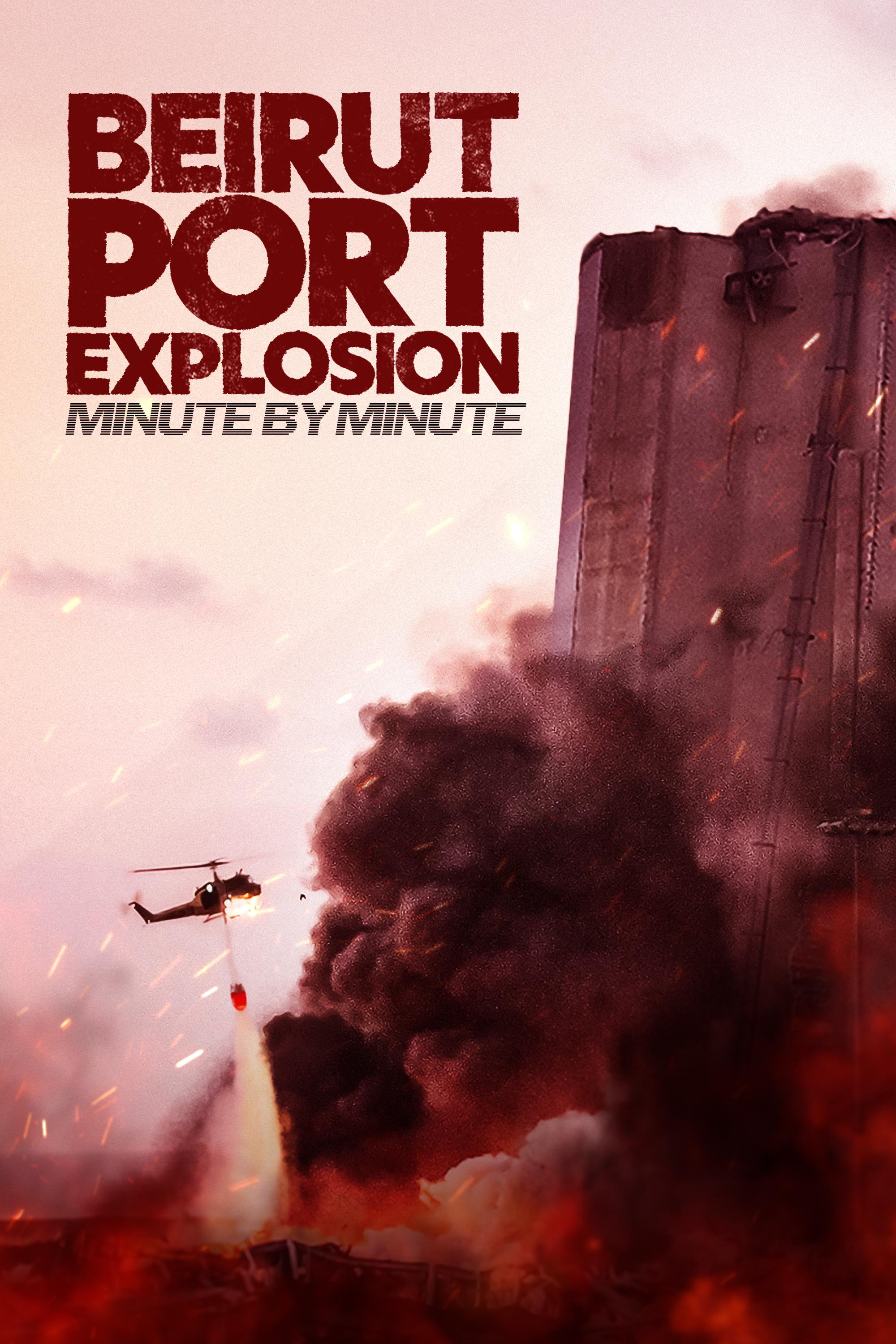 Beirut Port Explosion: Minute by Minute