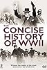 Primary photo for The Concise History of World War II Primary photo for The Concise History of World War II