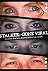 Primary photo for Stalker Gone Viral