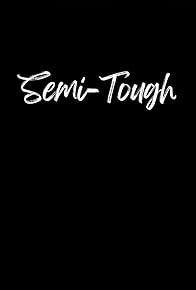 Primary photo for Semi-Tough Primary photo for Semi-Tough