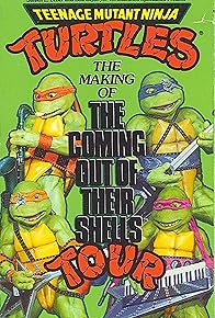 Primary photo for Teenage Mutant Ninja Turtles: The Making of the Coming Out of Their Shells Tour Primary photo for Teenage Mutant Ninja Turtles: The Making of the Coming Out of Their Shells Tour