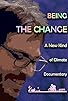 Primary photo for Being the Change: A New Kind of Climate Documentary Primary photo for Being the Change: A New Kind of Climate Documentary