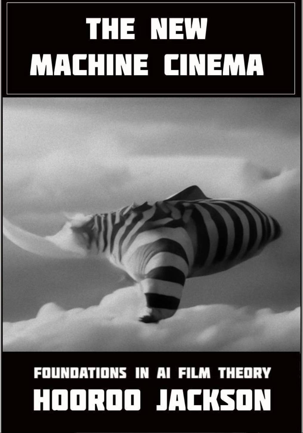 The New Machine Cinema: Foundations in AI Film Theory