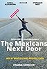 Primary photo for The Mexicans Next Door Primary photo for The Mexicans Next Door