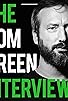 Primary photo for The Tom Green Interview Primary photo for The Tom Green Interview