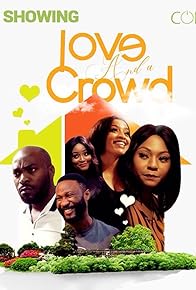 Primary photo for Love and a Crowd