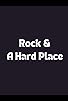 Primary photo for Rock & A Hard Place Primary photo for Rock & A Hard Place