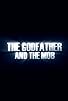 Primary photo for The Godfather and the Mob Primary photo for The Godfather and the Mob