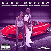 Primary photo for Chris Crosland Ft. Asia Sparks: Slow Motion