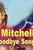 Primary photo for Mitchell the Goodbye Song Remix