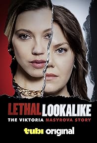 Primary photo for Lethal Lookalike: The Viktoria Nasyrova Story Primary photo for Lethal Lookalike: The Viktoria Nasyrova Story