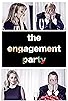 Primary photo for The Engagement Party