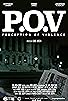 Primary photo for P.O.V: Perception of Violence Primary photo for P.O.V: Perception of Violence