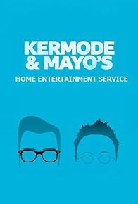 Primary photo for Kermode and Mayo's Home Entertainment Service Primary photo for Kermode and Mayo's Home Entertainment Service