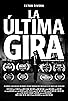 Primary photo for La última gira Primary photo for La última gira