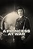 Primary photo for A Princess at War Primary photo for A Princess at War