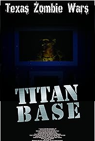 Primary photo for Texas Zombie Wars: Titan Base