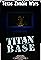 Texas Zombie Wars: Titan Base's primary photo