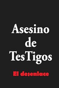 Primary photo for Asesino de Testigos, el desenlace