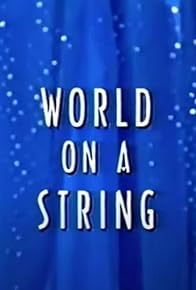 Primary photo for World on a String Primary photo for World on a String
