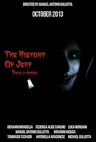 Primary photo for The History of Jeff Primary photo for The History of Jeff