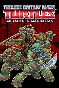 Primary photo for Teenage Mutant Ninja Turtles: Mutants in Manhattan Primary photo for Teenage Mutant Ninja Turtles: Mutants in Manhattan