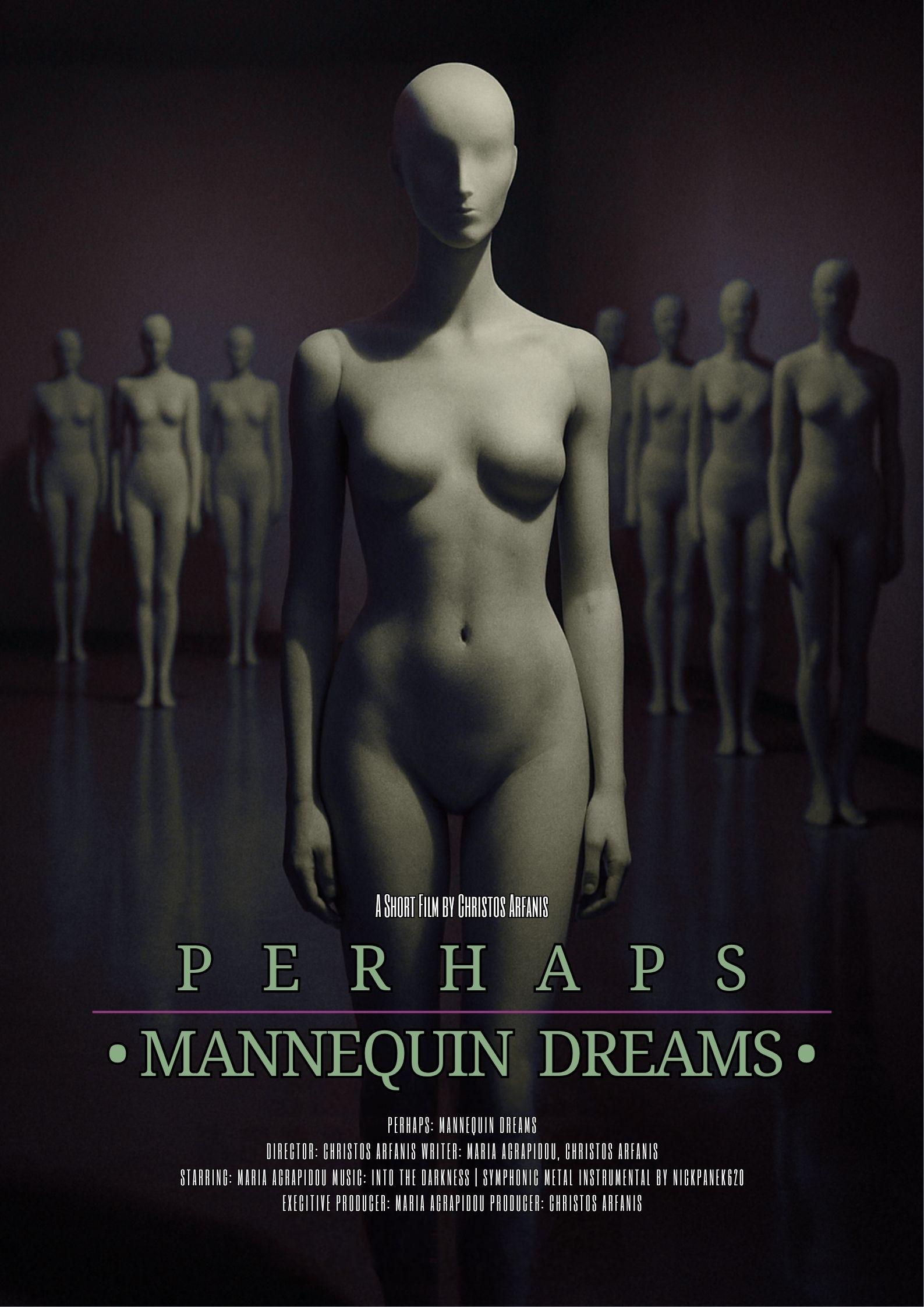 Perhaps, Mannequin Dreams