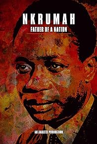 Primary photo for Nkrumah: Father of a Nation