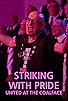 Primary photo for Striking with Pride: United at the Coalface Primary photo for Striking with Pride: United at the Coalface