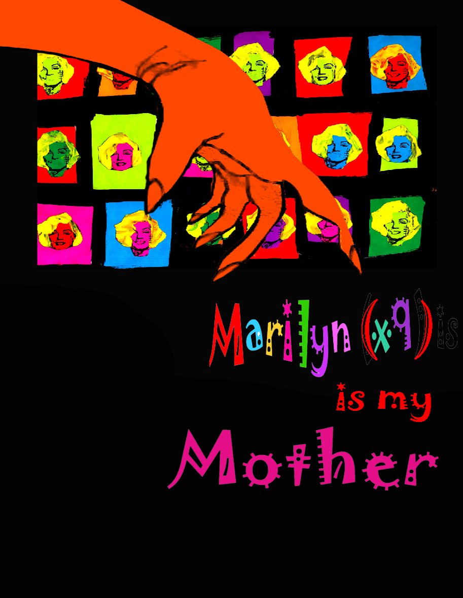 Marilyn (x9) is My Mother