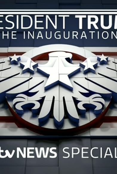 Primary photo for President Trump: The Inauguration - ITV News Special Primary photo for President Trump: The Inauguration - ITV News Special