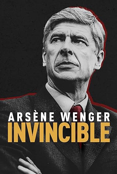 Arsène Wenger: Invincible 2021 movie poster - watch and download free