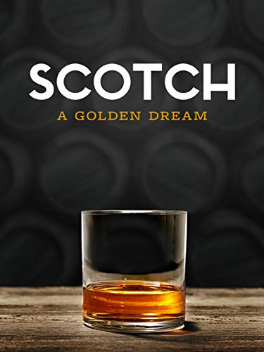 Poster of  Scotch: A Golden Dream