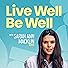 Primary photo for Live Well Be Well with Sarah Ann Macklin Primary photo for Live Well Be Well with Sarah Ann Macklin