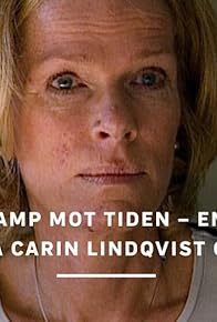 Primary photo for Min kamp mot tiden: En film om Ulla Carin Lindqvist och ALS Primary photo for Min kamp mot tiden: En film om Ulla Carin Lindqvist och ALS
