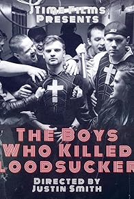 Primary photo for The Boys Who Killed Bloodsuckers