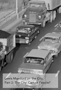 Primary photo for Lewis Mumford on the City, Part 2: The City - Cars or People?
