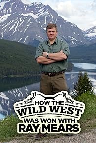 Primary photo for How the Wild West Was Won with Ray Mears