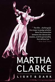 Primary photo for Martha Clarke Light & Dark: a dancer's journal