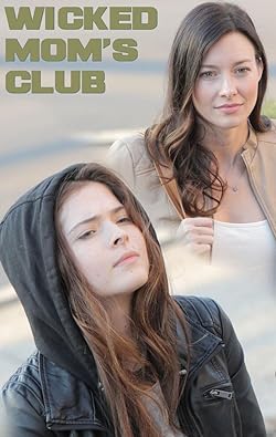 Poster of Wicked Mom's Club