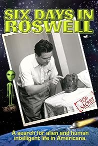 Primary photo for Six Days in Roswell Primary photo for Six Days in Roswell