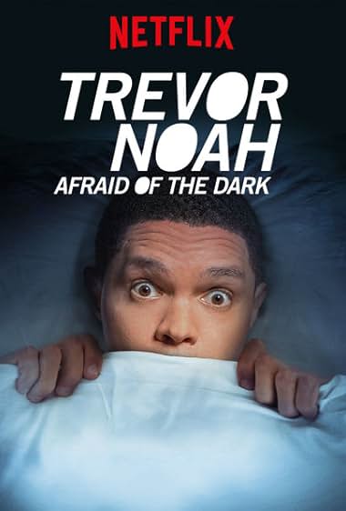 Trevor Noah: Afraid of the Dark 2017