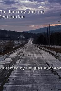 Primary photo for The Journey and the Destination
