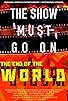 Primary photo for The Show Must Go On II: The End of the World Primary photo for The Show Must Go On II: The End of the World
