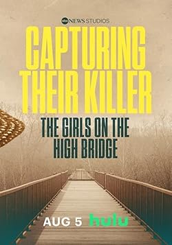 Poster of Capturing Their Killer: The Girls On The High Bridge