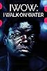 Primary photo for I Walk on Water Primary photo for I Walk on Water