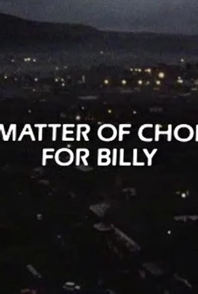 Primary photo for A Matter of Choice for Billy Primary photo for A Matter of Choice for Billy