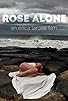 Primary photo for Rose Alone: A Prologue Primary photo for Rose Alone: A Prologue